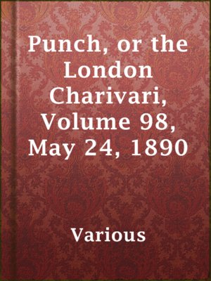 cover image of Punch, or the London Charivari, Volume 98, May 24, 1890